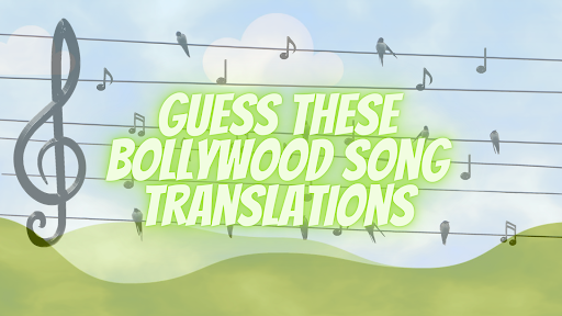 Guess These Bollywood Song Translations Gaana Pehchaana Game